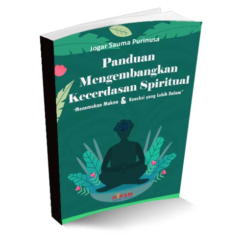 Mengembangkan Kecerdasan Spiritual: Menemukan Makna, Tujuan, dan Kedamaian Batin